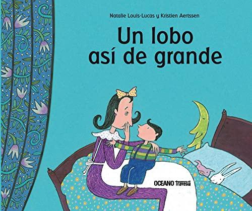 Un Lobo Así de Grande: La capacidad de los niños para imaginar historias y para superar sus miedos (Primeras Travesías)