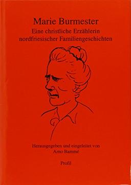 Marie Burmester: Eine christliche Erzählerin nordfriesischer Familiengeschichten (Profile)