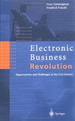 Electronic Business Revolution: Opportunities and Challenges in the 21st Century