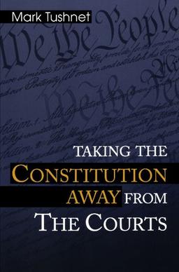 Taking the Constitution Away from the Courts