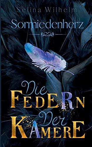 Die Federn der Kamere: High Fantasy Liebesroman (Sormiedenherz, Band 1)