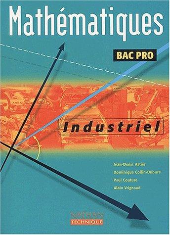 Mathématiques, bac pro industriel : livre de l'élève