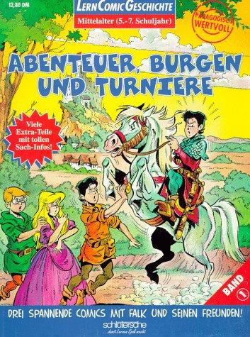 LernComic Geschichte. Abenteuer, Burgen und Turniere. Mittelalter ( 5.-7. Schuljahr)