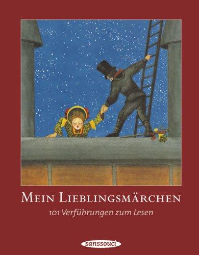 Mein Lieblingsmärchen: 101 Verführungen zum Lesen