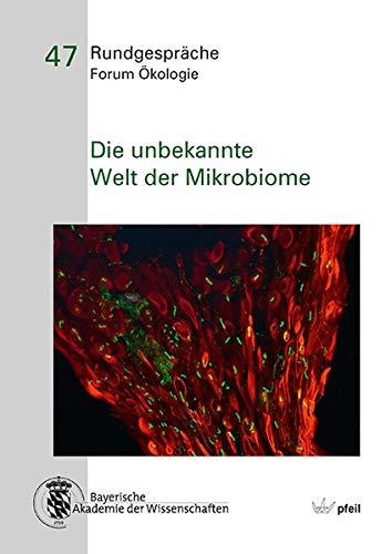 Die unbekannte  Welt der Mikrobiome (Rundgespräche Forum Ökologie)