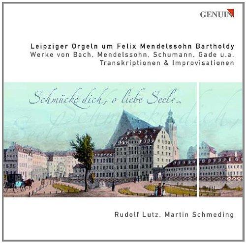 Leipziger Orgeln um Felix Mendelssohn Bartholdy