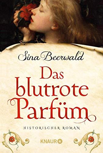 Das blutrote Parfüm: Historischer Roman