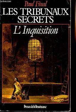 Les Tribunaux secrets - L'inquisition