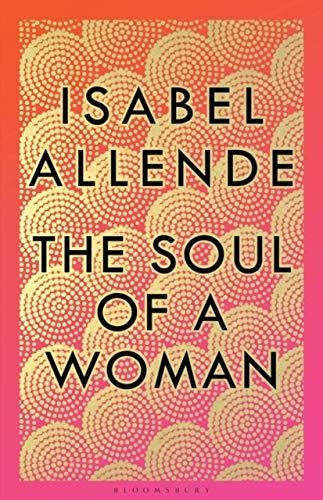 The Soul of a Woman: Rebel Girls, Impatient Love, and Long Life