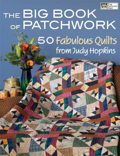 The Big Book of Patchwork: 50 Fabulous Quilts from Judy Hopkins (That Patchwork Place)