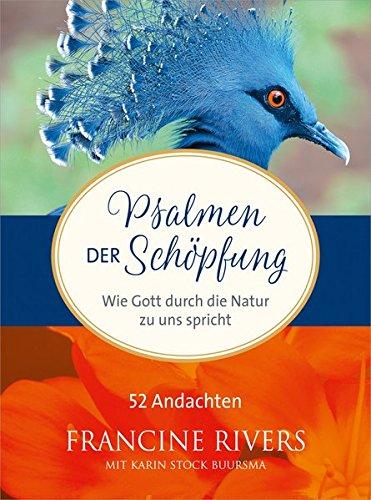 Psalmen der Schöpfung: Wie Gott durch die Natur zu uns spricht. 52 Andachten.