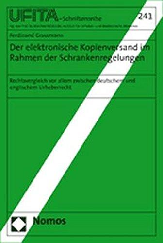 Der elektronische Kopienversand im Rahmen der Schrankenregelungen: Rechtsvergleich vor allem zwischem deutschem und englischem Urheberrecht ... Archivs für Urheber- und Medienrecht UFITA)