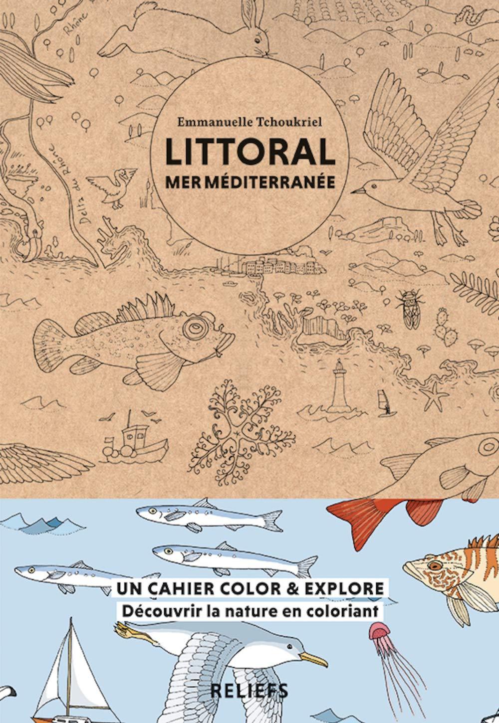 Littoral mer Méditerranée : un cahier color & explore : découvrir la nature en coloriant