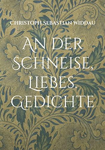 An der Schneise, Liebes: Gedichte