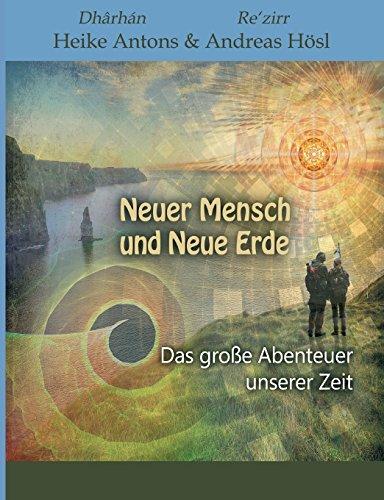 Neuer Mensch und Neue Erde: Das große Abenteuer unserer Zeit