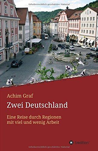 Zwei Deutschland: Eine Reise durch Regionen mit viel und wenig Arbeit