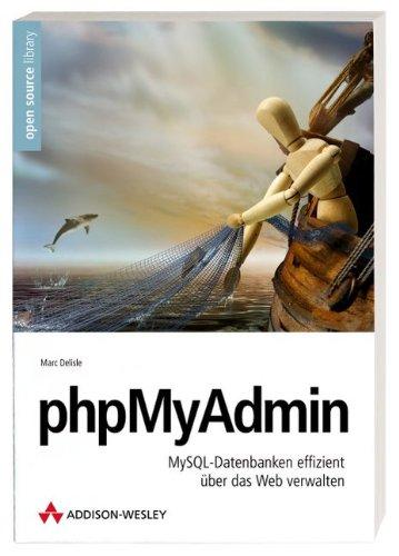 phpMyAdmin: MySQL-Datenbanken effizient über das Web verwalten (Open Source Library)