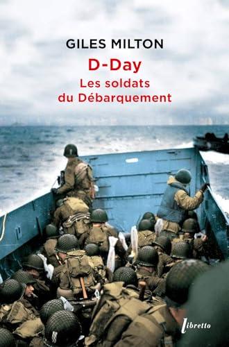 D-Day : Les soldats du débarquement