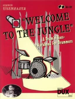 &#34;Welcome To The Jungle&#34;: Drum'n'Bass-Workbook For Drummers