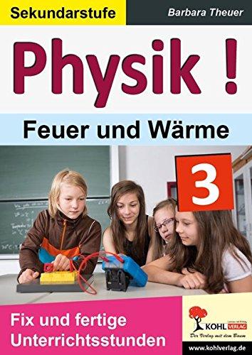 Physik ! / Band 3: Feuer und Wärme: Fix und fertige Unterrichtsstunden