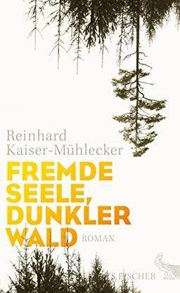 Fremde Seele, dunkler Wald: Roman