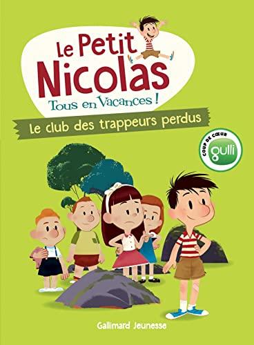 Le Petit Nicolas : tous en vacances !. Vol. 1. Le club des trappeurs perdus