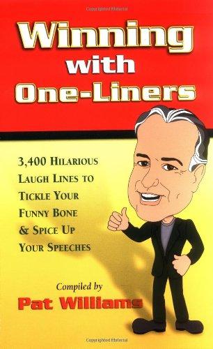 Winning with One-Liners: 3,400 Hilarious Laugh Lines to Tickle Your Funny Bone & Spice Up Your Speeches