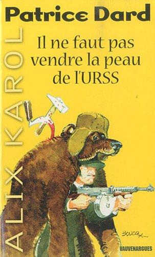 Les aventures d'Alix Karol. Vol. 21. Il ne faut pas vendre la peau de l'URSS