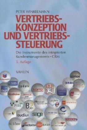 Vertriebskonzeption und Vertriebssteuerung: Die Instrumente des integrierten Kundenmanagements - CRM