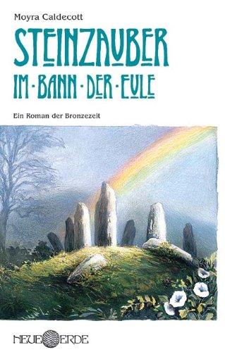 Steinzauber. Im Bann der Eule. Ein Roman der Bronzezeit