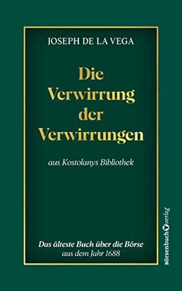 Die Verwirrung der Verwirrungen: Das älteste Buch über die Börse