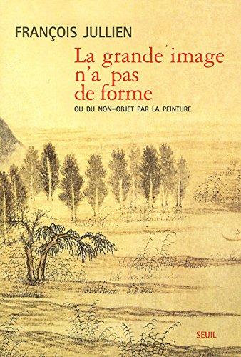 La grande image n'a pas de forme ou Du non-objet par la peinture