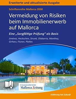 Mallorca 2030 - Vermeidung von Risiken beim Immobilienerwerb auf Mallorca: Eine "Sorgfältge Prüfung" als Basis - Rechtsstand Mai 2015