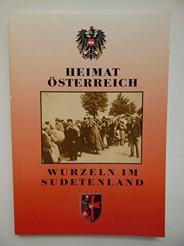 60 Jahre nach der Vertreibung aus der Heimat 1945/46, Heimat Österreich Wurzeln im Sudetenland