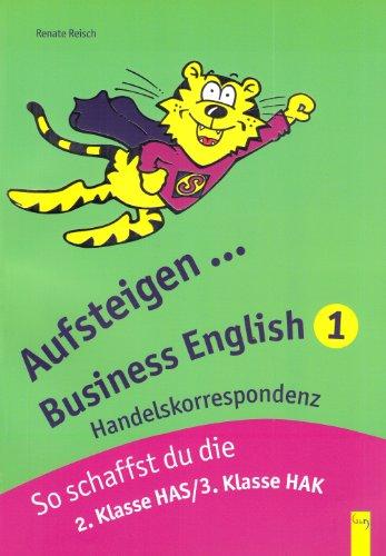 Aufsteigen Business English 1 - Handelskorrespondenz: 2. Klasse HASCH / 3. Klasse HAK