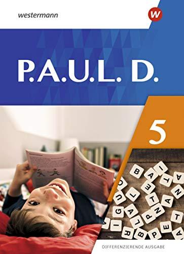 P.A.U.L. D. - Differenzierende Ausgabe 2021: Schülerbuch 5: Persönliches Arbeits- und Lesebuch Deutsch - Ausgabe 2021