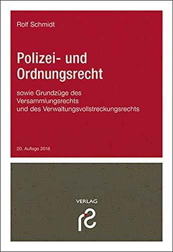 Polizei- und Ordnungsrecht: sowie Grundzüge des Versammlungsrechts und des Verwaltungsvollstreckungsrechts