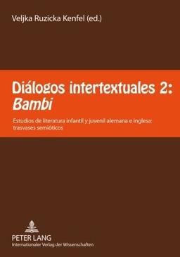 Diálogos intertextuales 2: <I>Bambi</I>: Estudios de literatura infantil y juvenil alemana e inglesa: trasvases semióticos