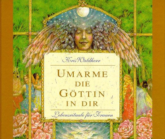 Umarme die Göttin in dir