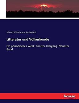 Litteratur und Völkerkunde: Ein periodisches Werk. Fünfter Jahrgang. Neunter Band