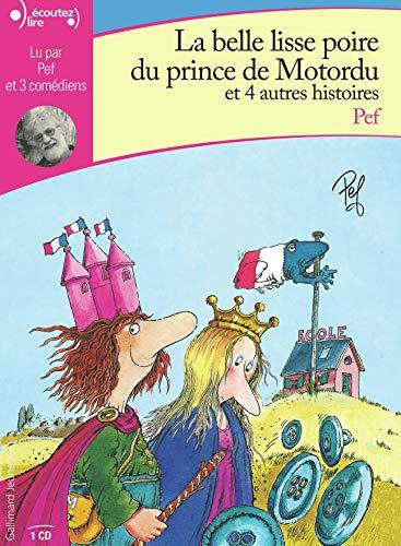 La belle lisse poire du prince de Motordu : et 4 autres histoires