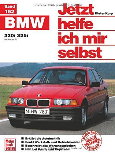 Jetzt helfe ich mir selbst, Band 152: BMW 320i/325i ab Januar 91