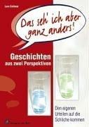 Das seh' ich aber ganz anders!: Geschichten aus zwei Perspektiven: Den eigenen Urteilen auf die Schliche kommen. Klasse 7-10