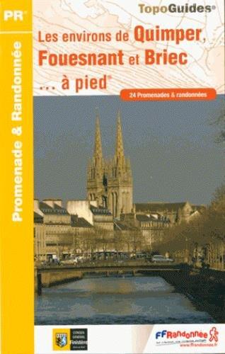 Les environs de Quimper, Fouesnant et Briec... à pied : 24 promenades & randonnées