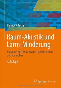 Raum-Akustik und Lärm-Minderung: Konzepte mit innovativen Schallabsorbern und -dämpfern (VDI-Buch)