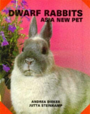 Dwarf Rabbits As a New Pet (As a New Pet Series)