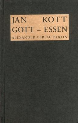 Gott-Essen. Interpretationen griechischer Tragödien