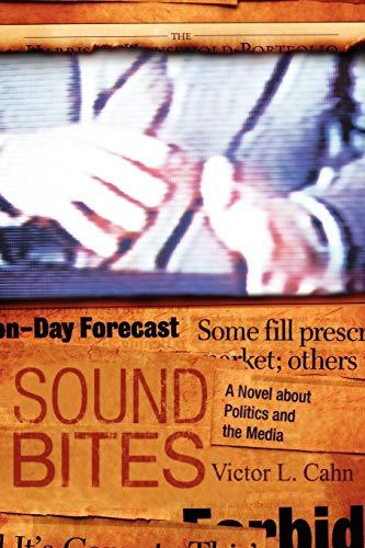 Sound Bites: A Novel about Politics and the Media