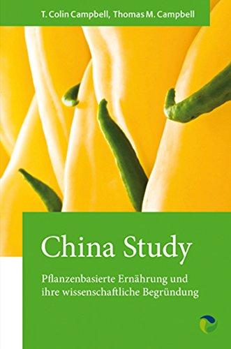 China Study: Pflanzenbasierte Ernährung und ihre wissenschaftliche Begründung