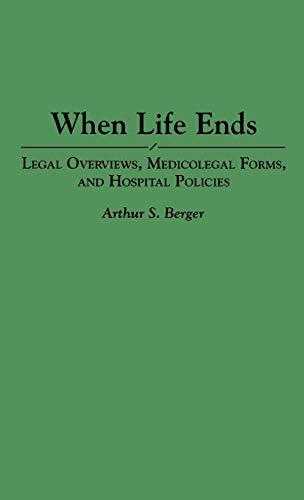 When Life Ends: Legal Overviews, Medicolegal Forms, and Hospital Policies (Contributions in Economics and)